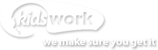Kidswork, we make sure you get it.